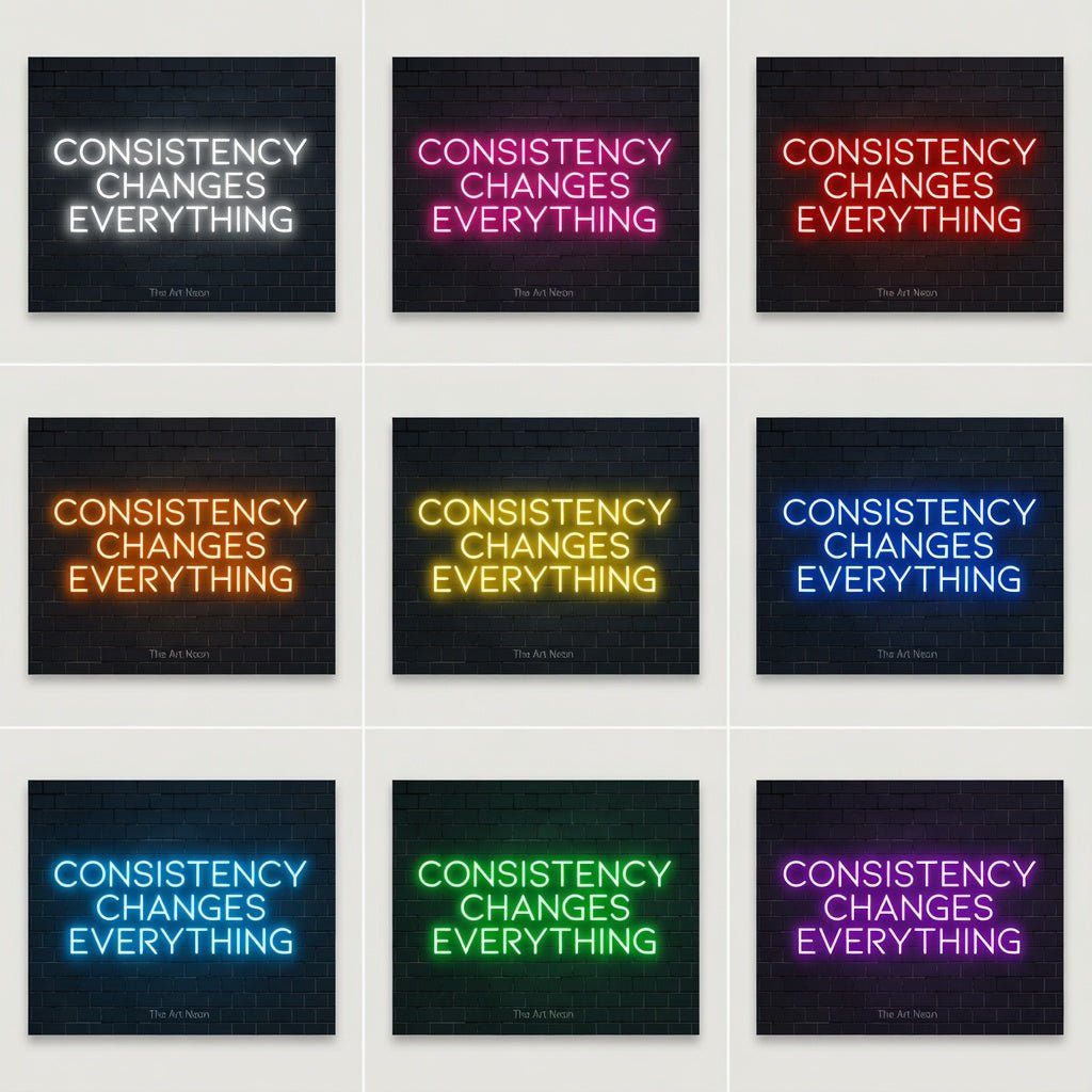 Consistency Changes Everything LED Neon Sign - Shineneon