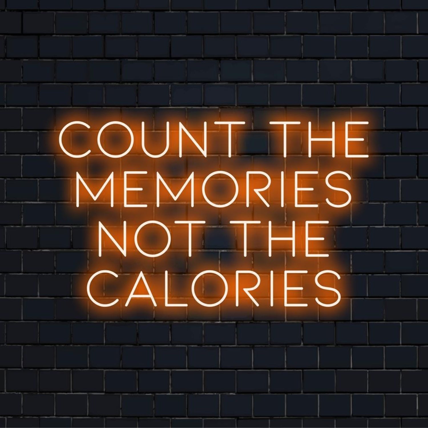 Count The Memories Not The Calories Custom Made LED Neon Sign | Shineneon