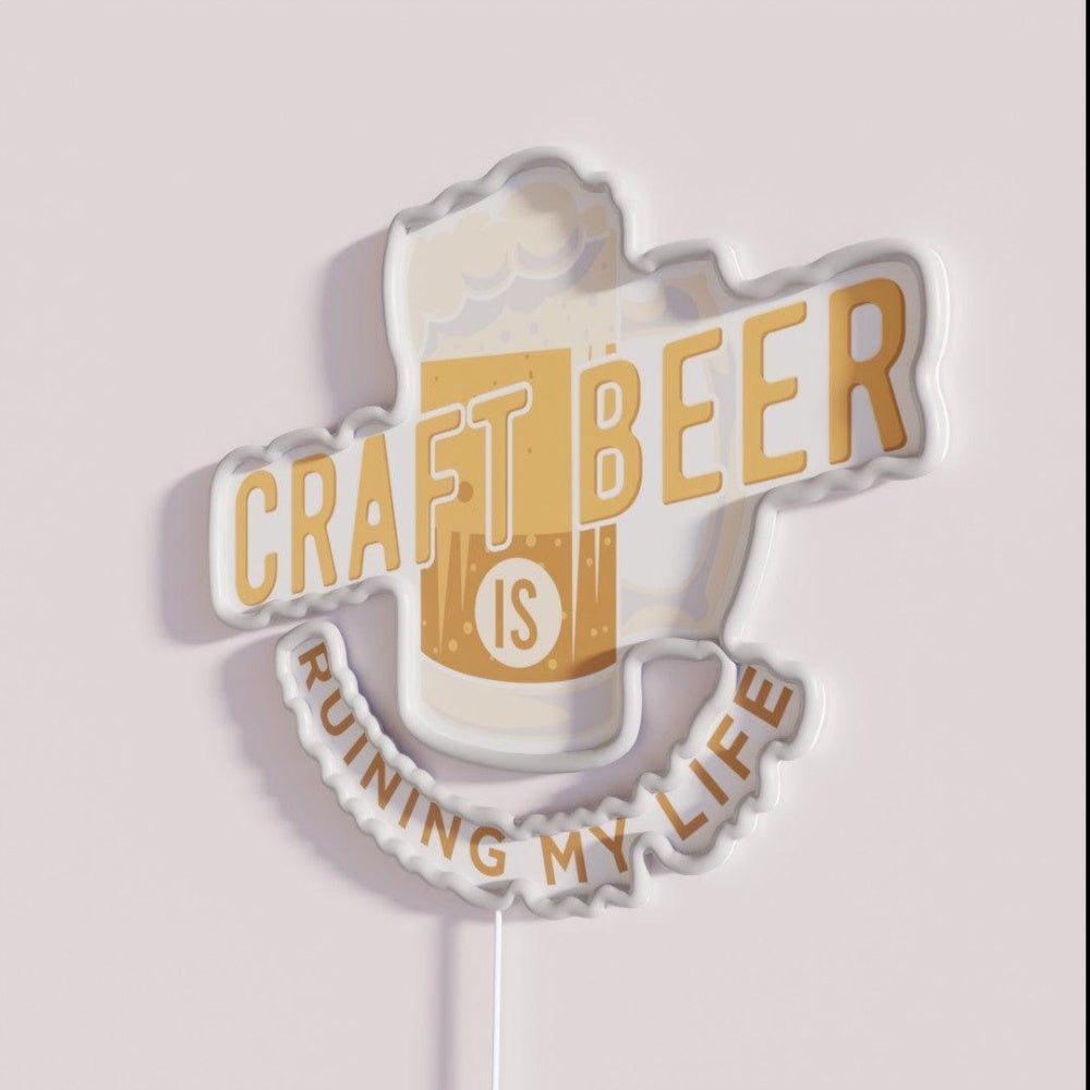 Craft Beer Is Ruining My Life Home Beer Rgb Led Neon Sign - Shineneon
