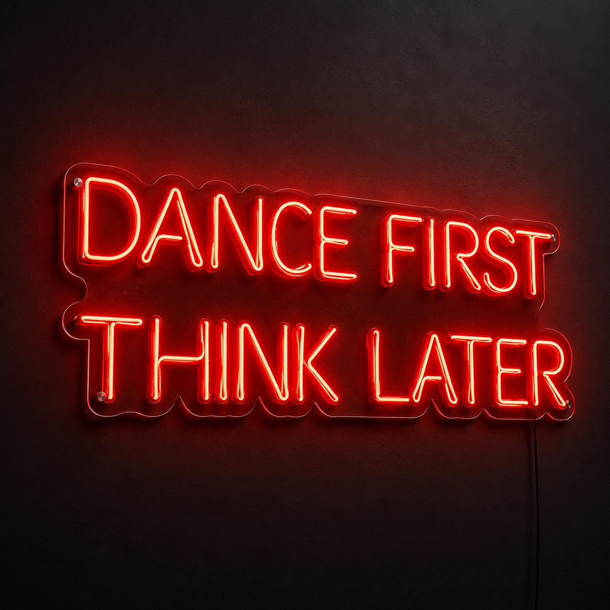 Dance First Think Later LED Neon Sign - 02 High-Converting Product Image