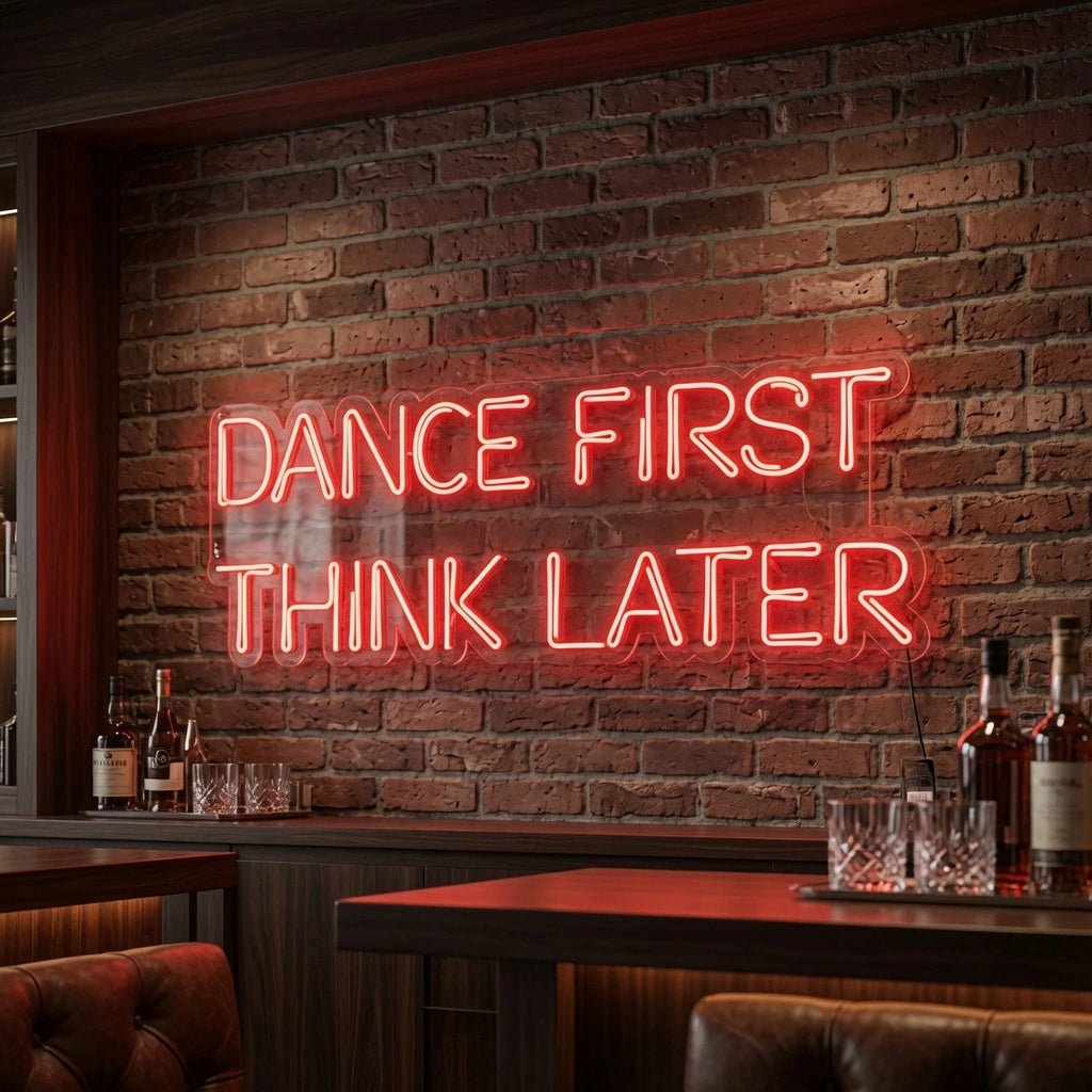 Dance First Think Later LED Neon Sign Wall Neon Sign - Shineneon