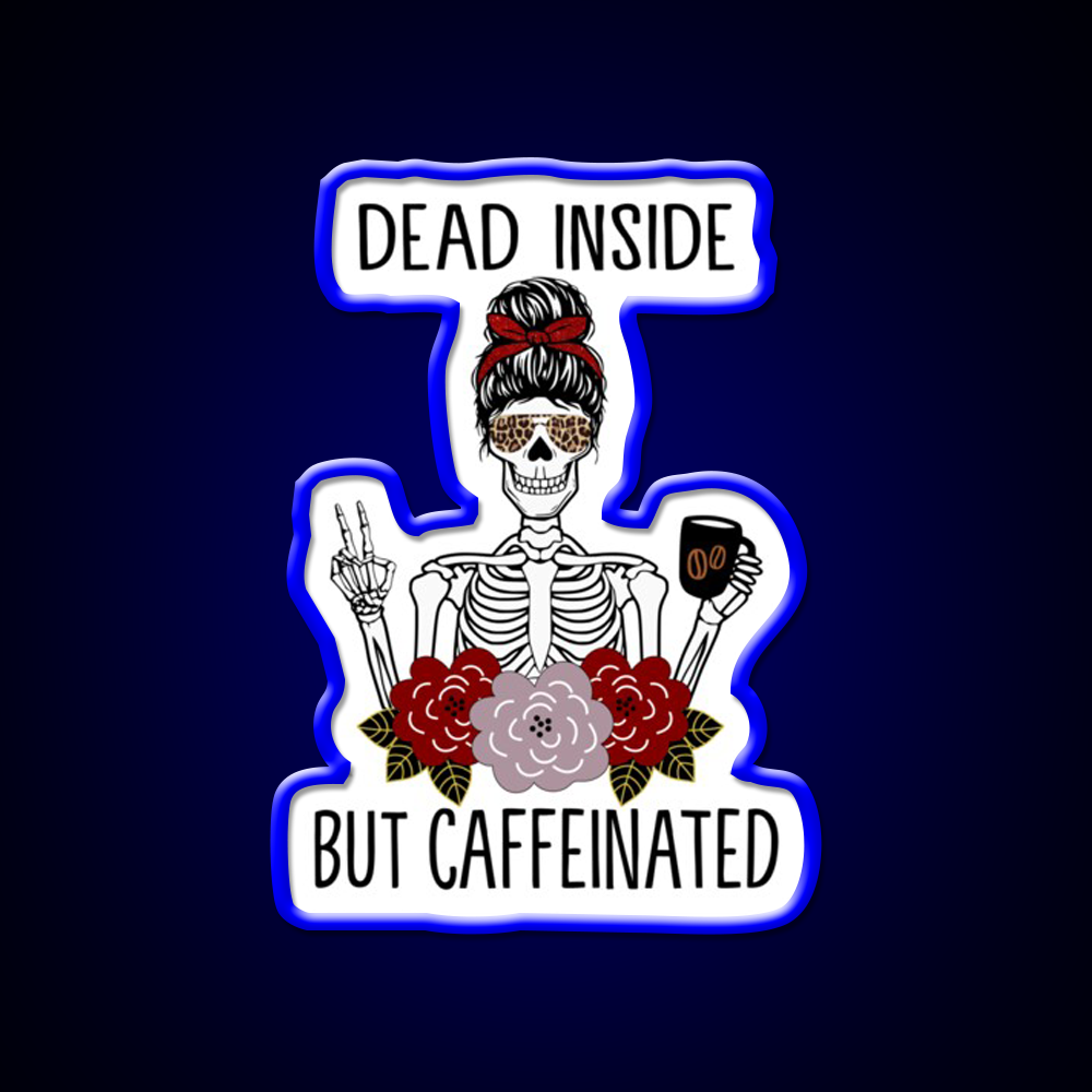Dead Inside But Caffeinated Cafe Led Neon Sign Espresso Bar Art Neon Sign Rgb Color