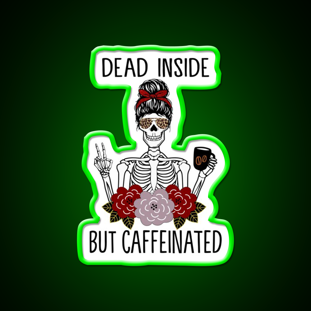 Dead Inside But Caffeinated Cafe Led Neon Sign Espresso Bar Art Neon Sign Rgb Color