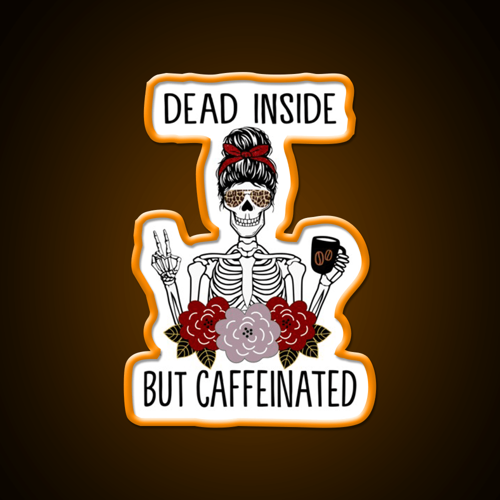 Dead Inside But Caffeinated Cafe Led Neon Sign Espresso Bar Art Neon Sign Rgb Color - Shineneon