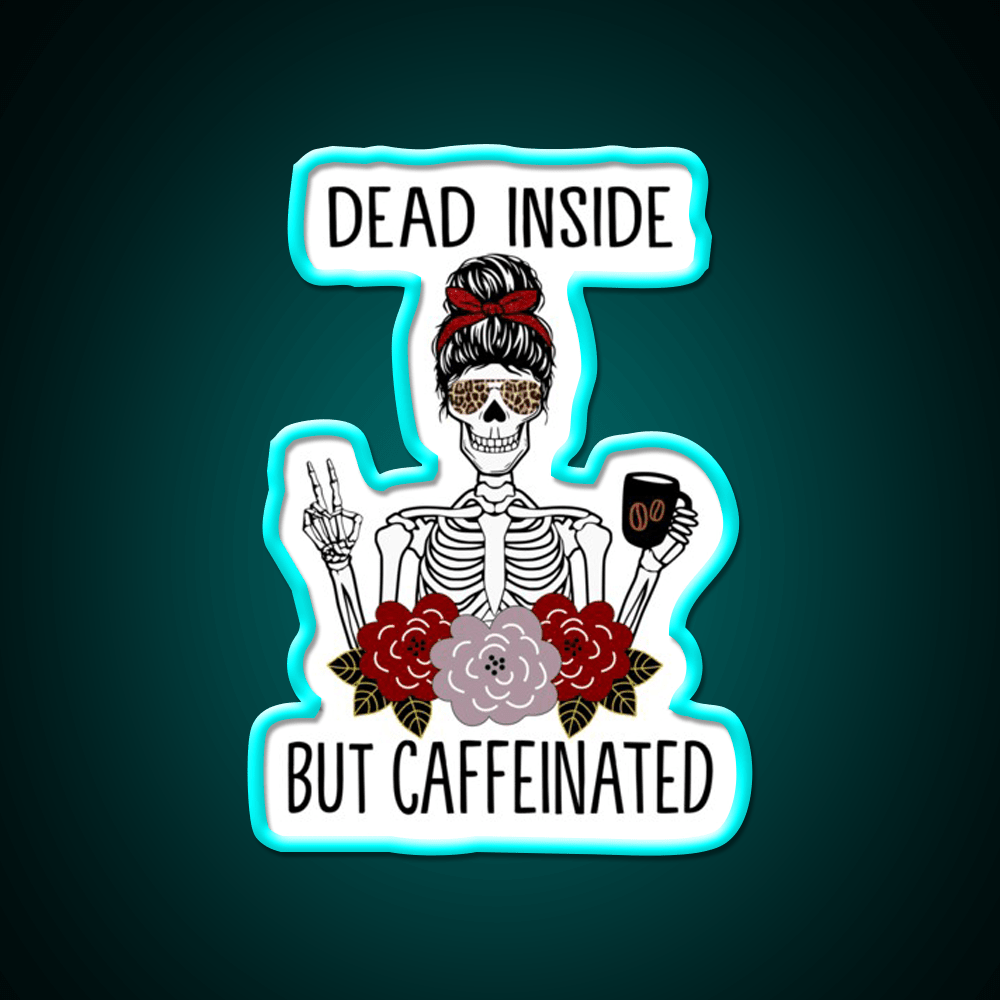 Dead Inside But Caffeinated Cafe Led Neon Sign Espresso Bar Art Neon Sign Rgb Color - Shineneon