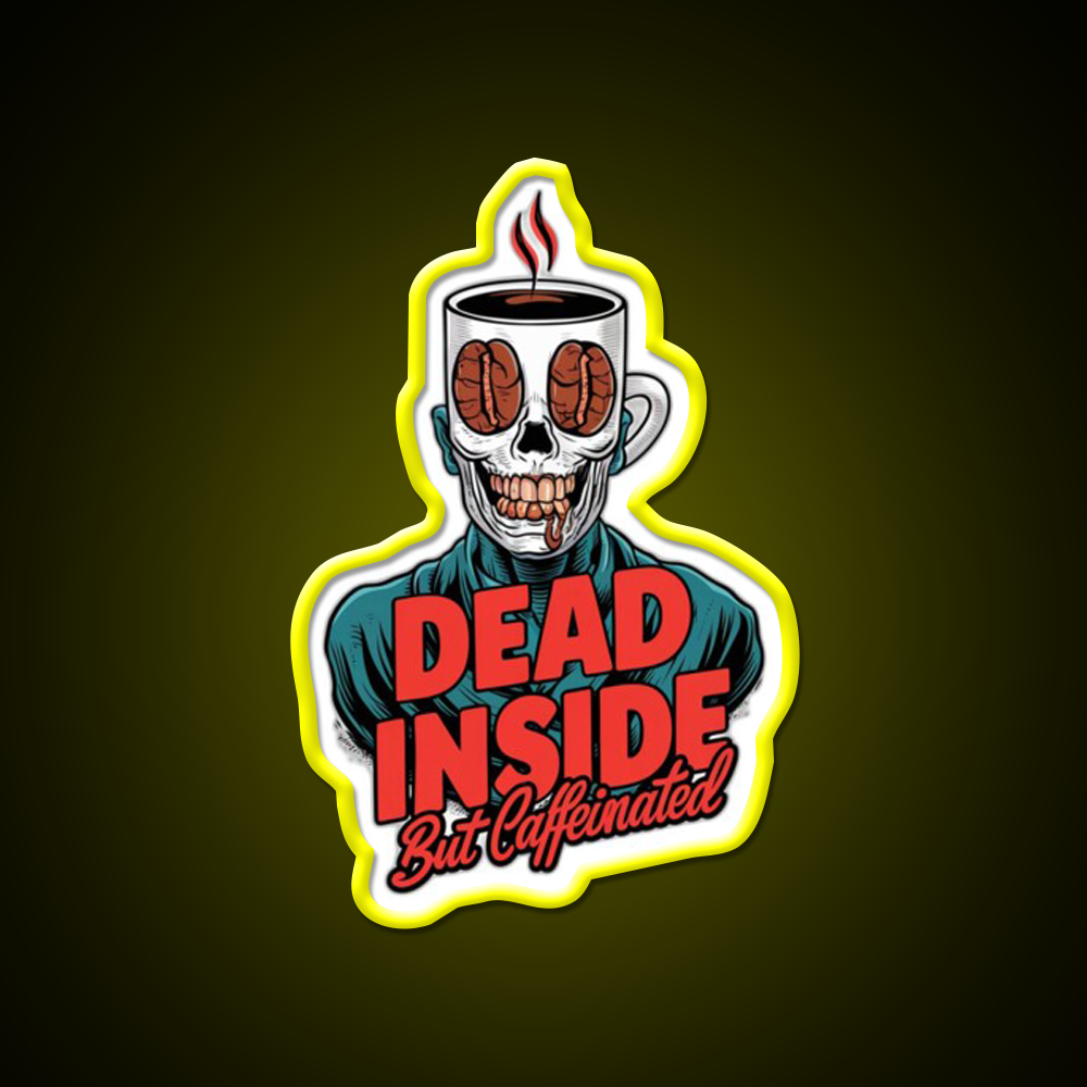 Dead Inside But Caffeinated Cafe Led Neon Sign Espresso Bar Art Rgb Color