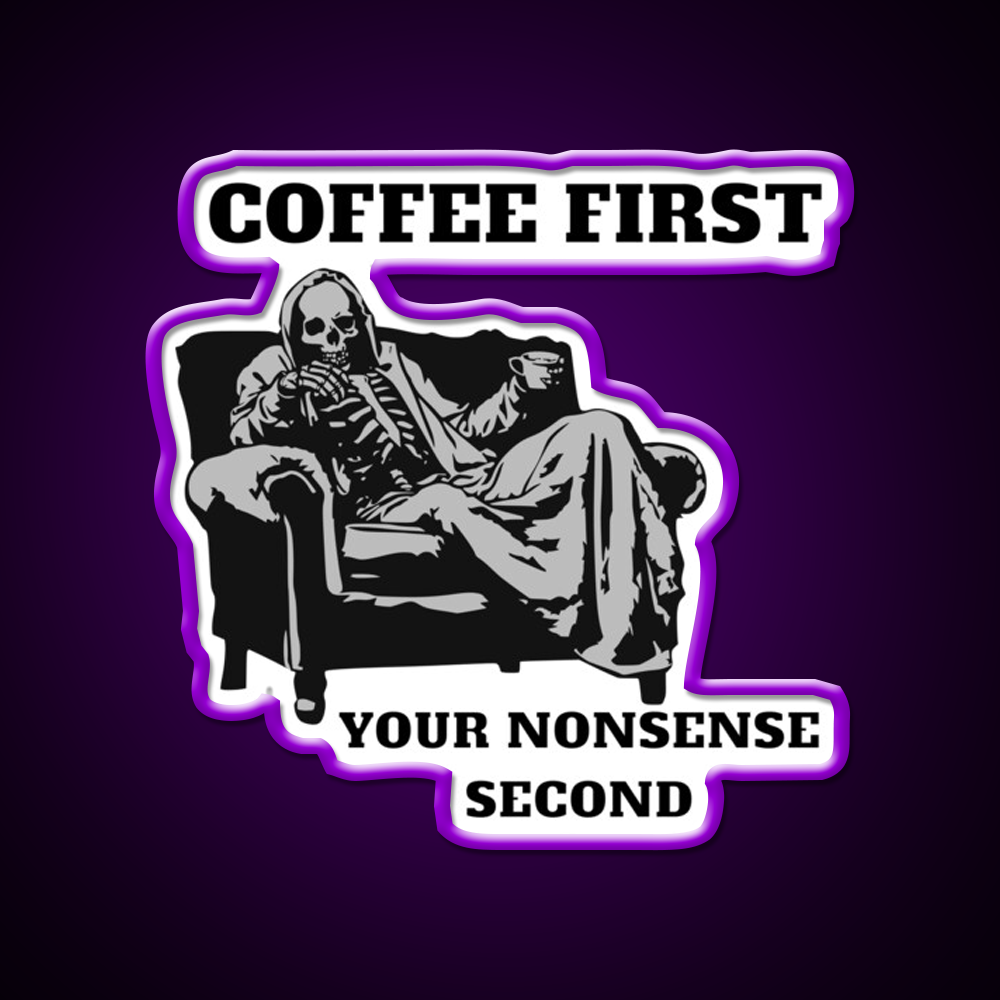 Death Coffee First Your Nonsense Second Led Neon Sign Espresso Bar Art Rgb Color