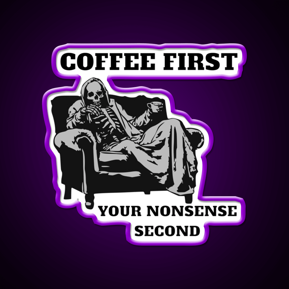 Death Coffee First Your Nonsense Second Led Neon Sign Espresso Bar Art Rgb Color - Shineneon