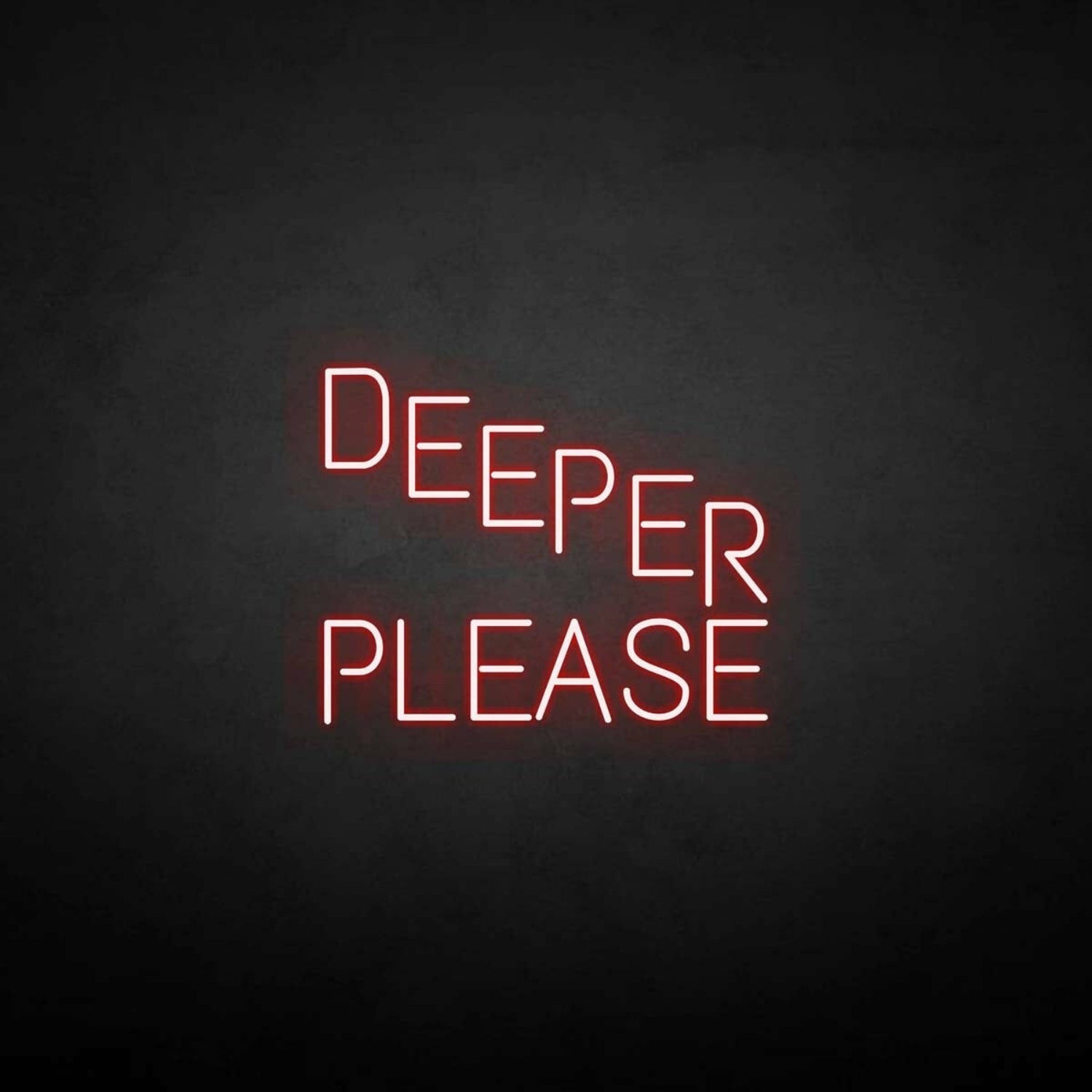 Deeper Please Neon Sign | Shineneon