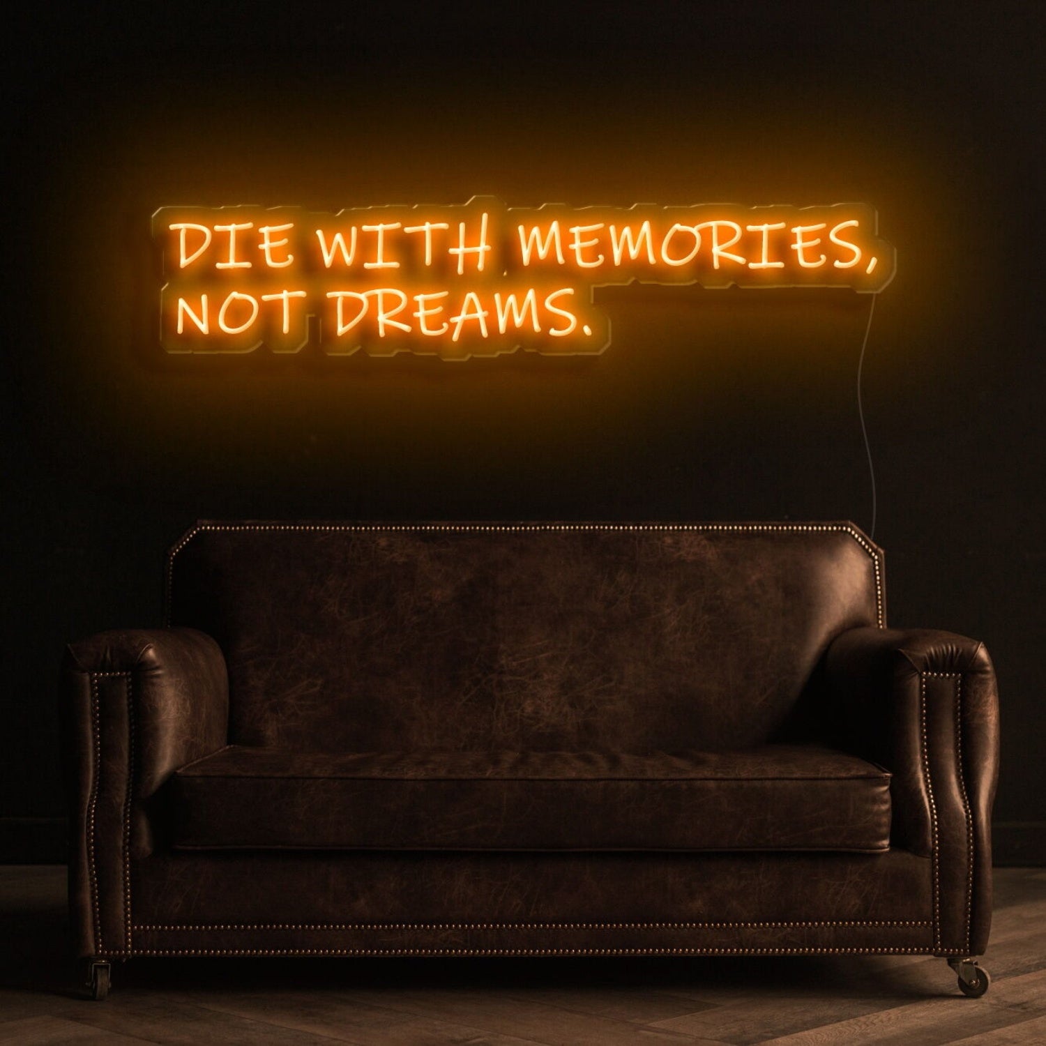 Die With Memories Not Dreams Neon Sign | Shineneon