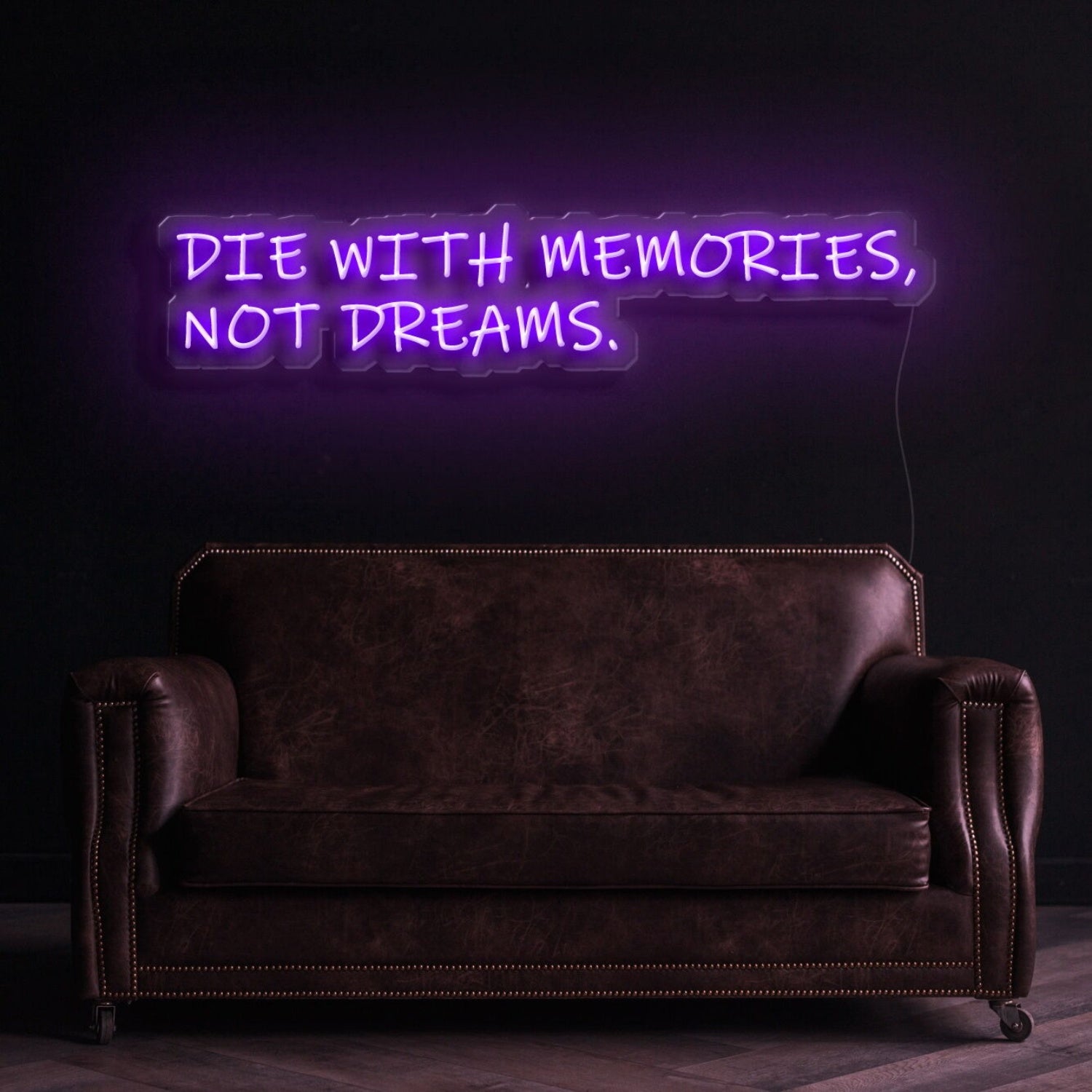 Die With Memories Not Dreams Neon Sign | Shineneon