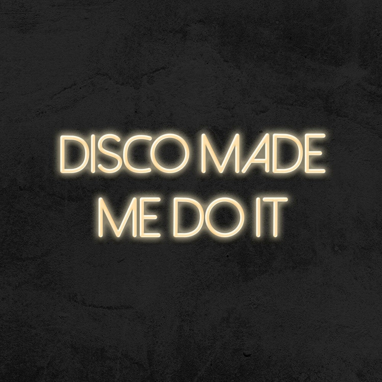 Disco Made Me Do It Neon Sign For Party And Dance Spaces | Shineneon