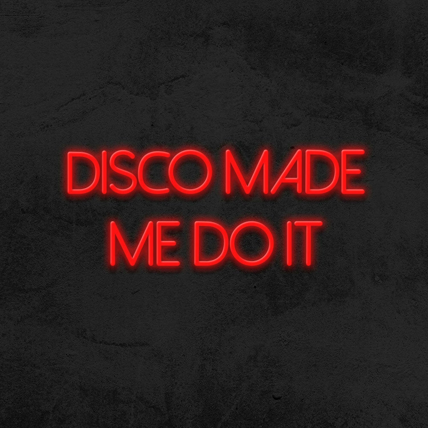 Disco Made Me Do It Neon Sign For Party And Dance Spaces | Shineneon