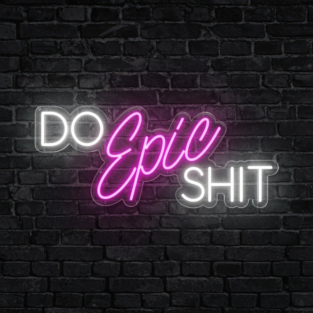Do Epic Shit LED Neon Sign - Shineneon
