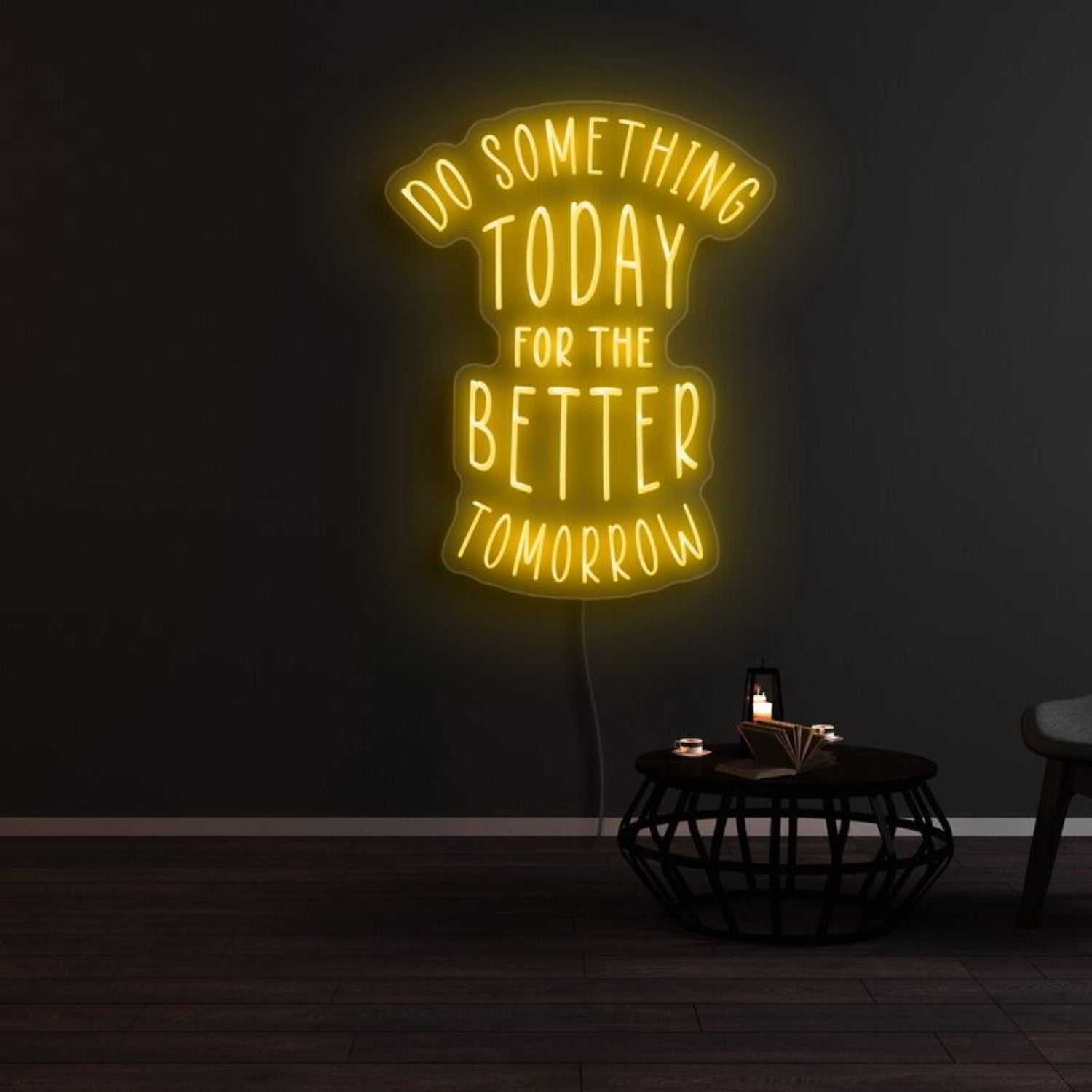 Do Something Today For A Better Tomorrow Neon Sign | Shineneon