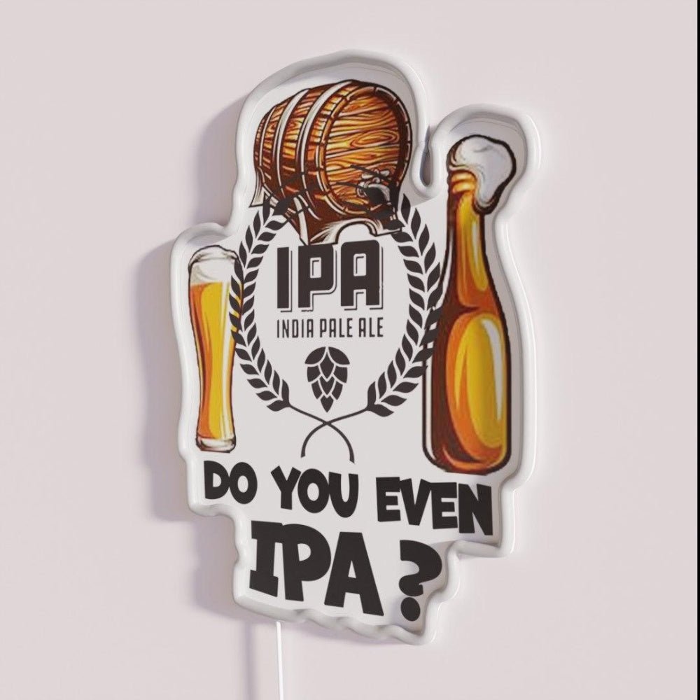 Do You Even Ipa Rgb Led Neon Sign - Shineneon