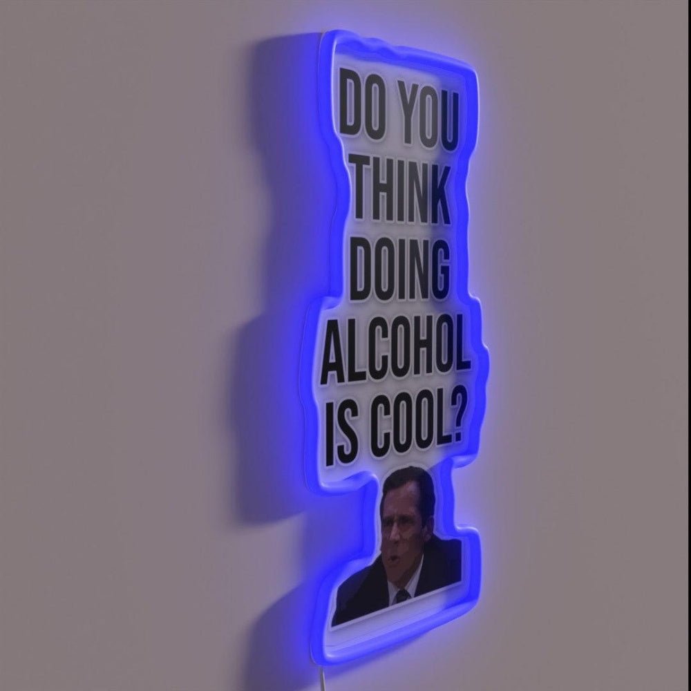 Do You Think Doing Alcohol Is Cool Rgb Led Neon Sign - Shineneon