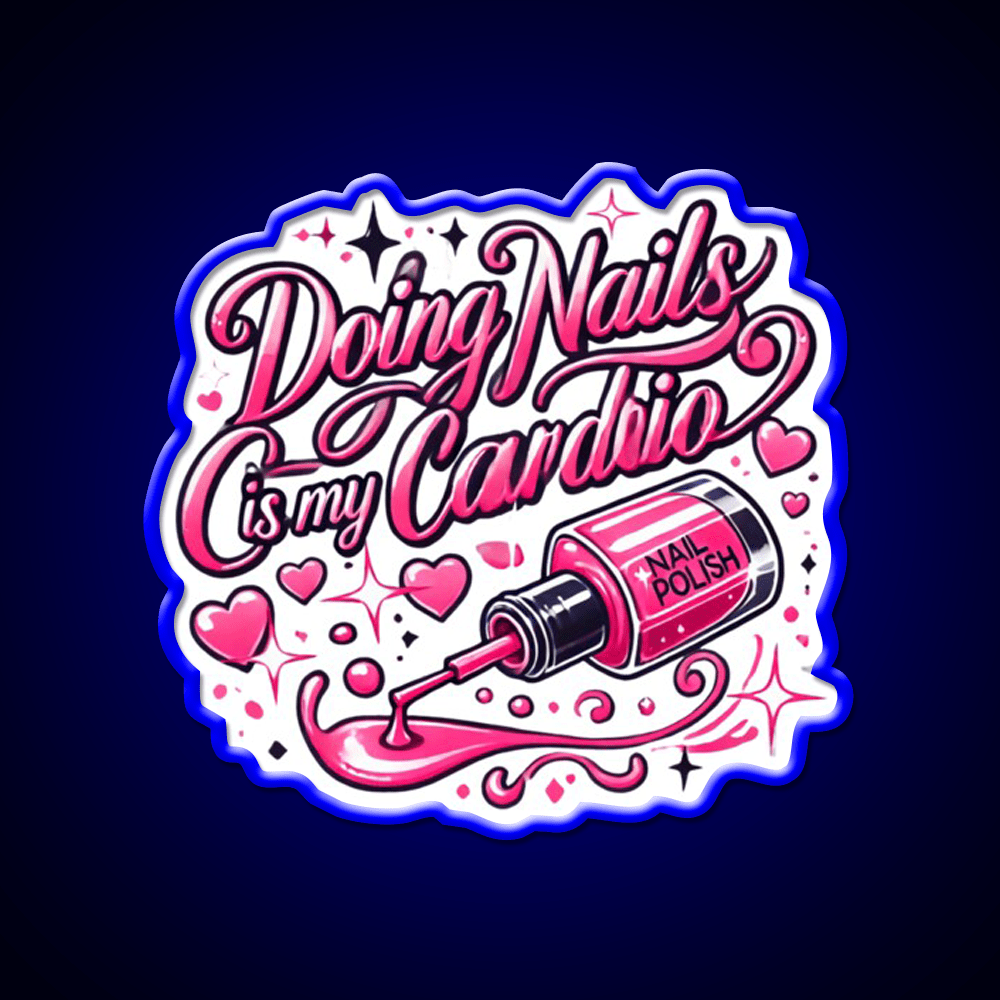 Doing Nails Is My Cardio Nail Salon Led Neon Sign Rgb Color - Shineneon