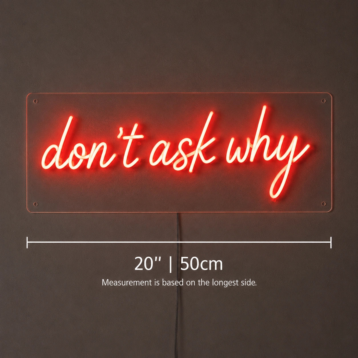 Dont Ask Why Neon Sign LED Neon Sign size image