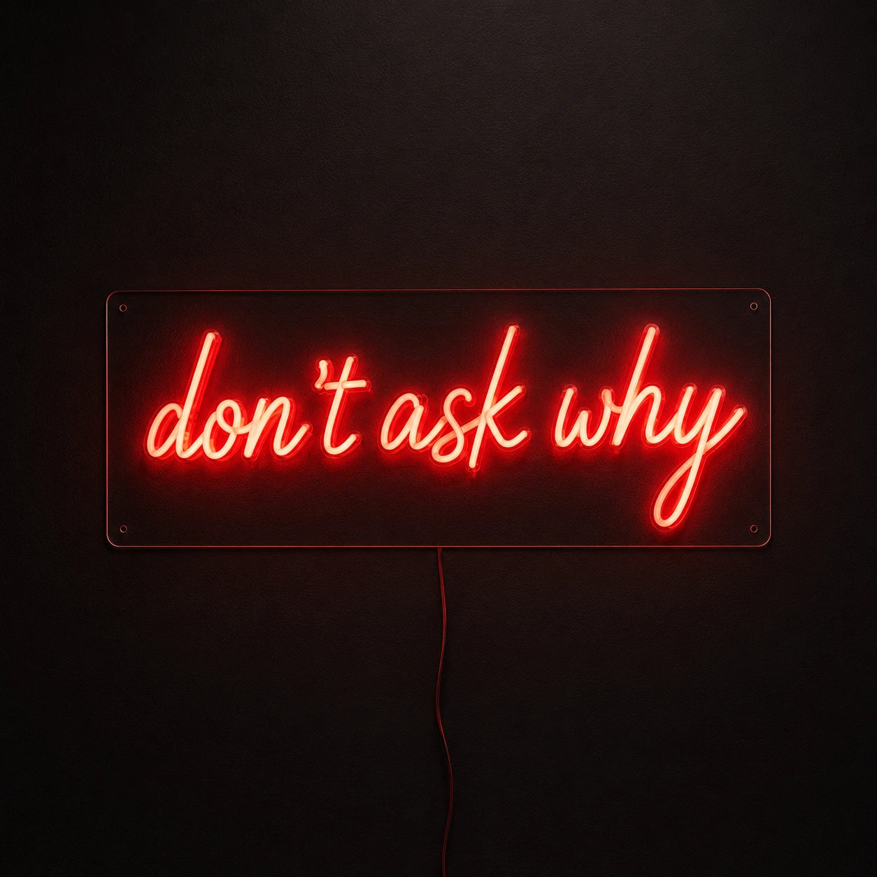 Dont Ask Why Neon Sign LED Neon Sign main product image