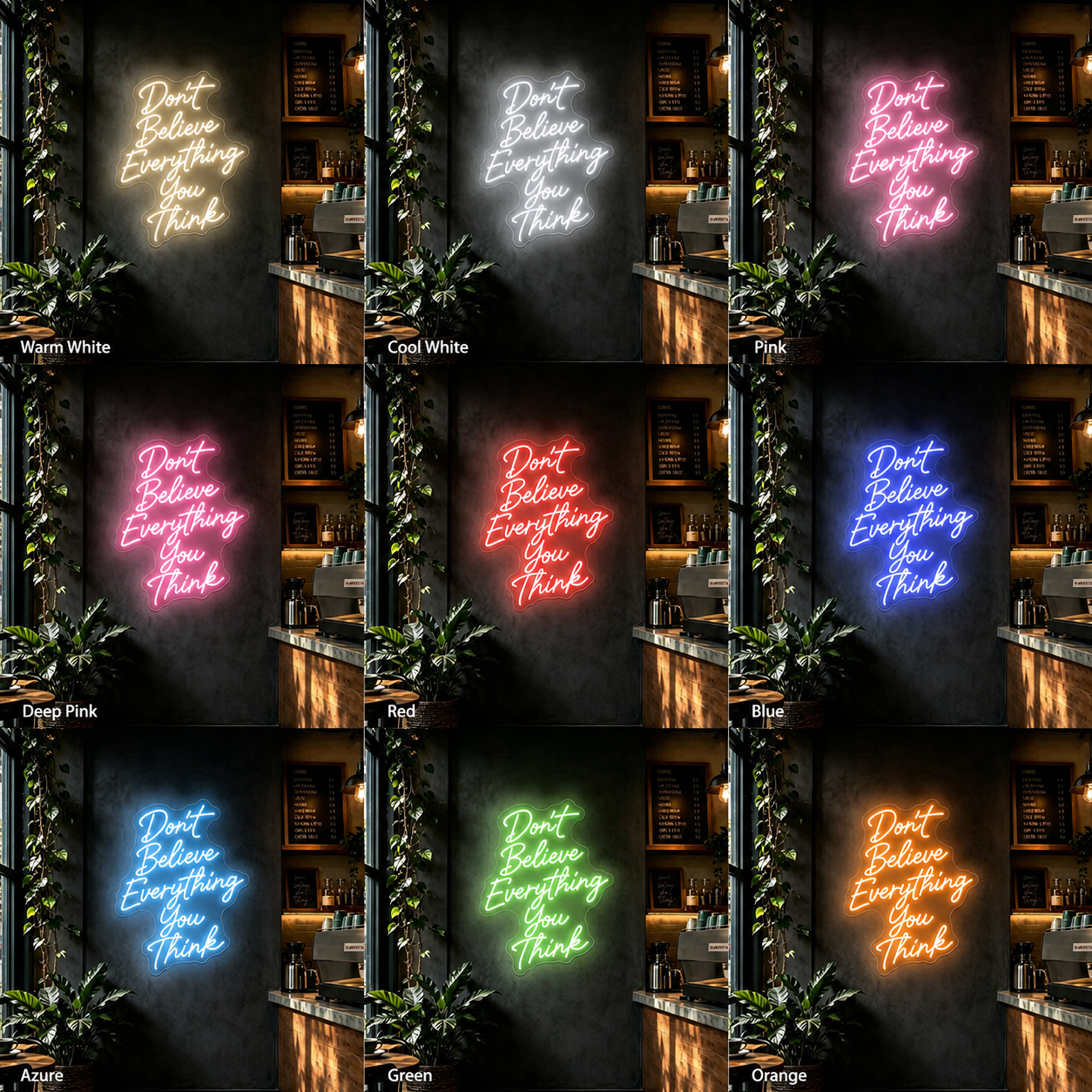 Don't Believe Everything You Think LED Neon Sign - 05 Color Grid