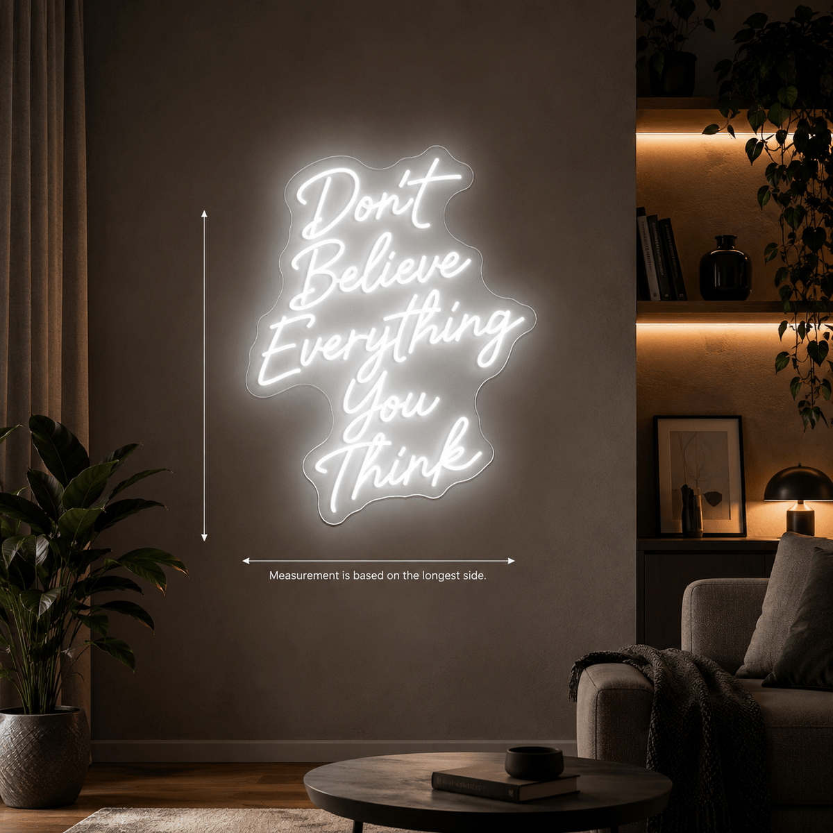 Don't Believe Everything You Think LED Neon Sign - Shineneon