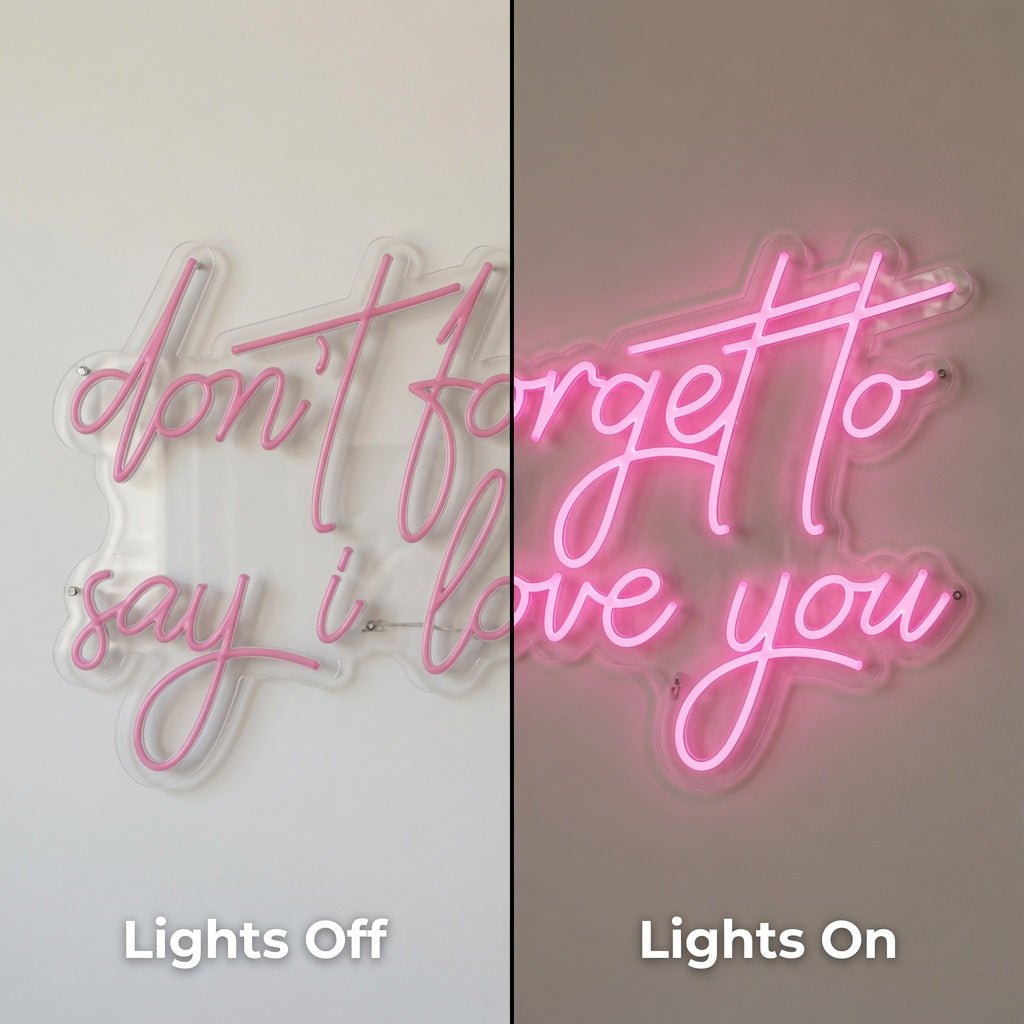 Don't Forget To Say I Love You LED Neon Sign - Shineneon