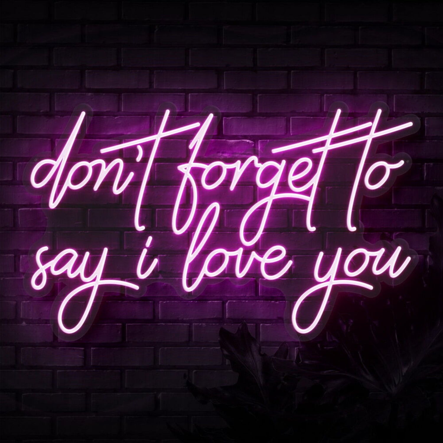 Dont Forget To Say I Love You Neon Sign | Shineneon