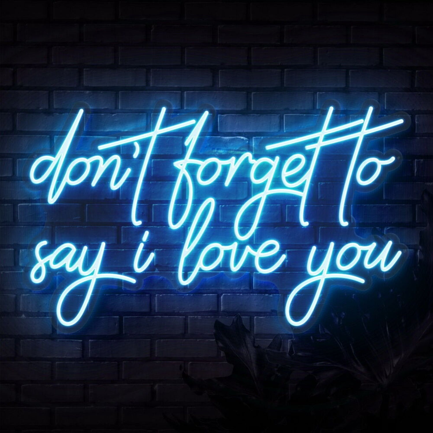 Dont Forget To Say I Love You Neon Sign | Shineneon