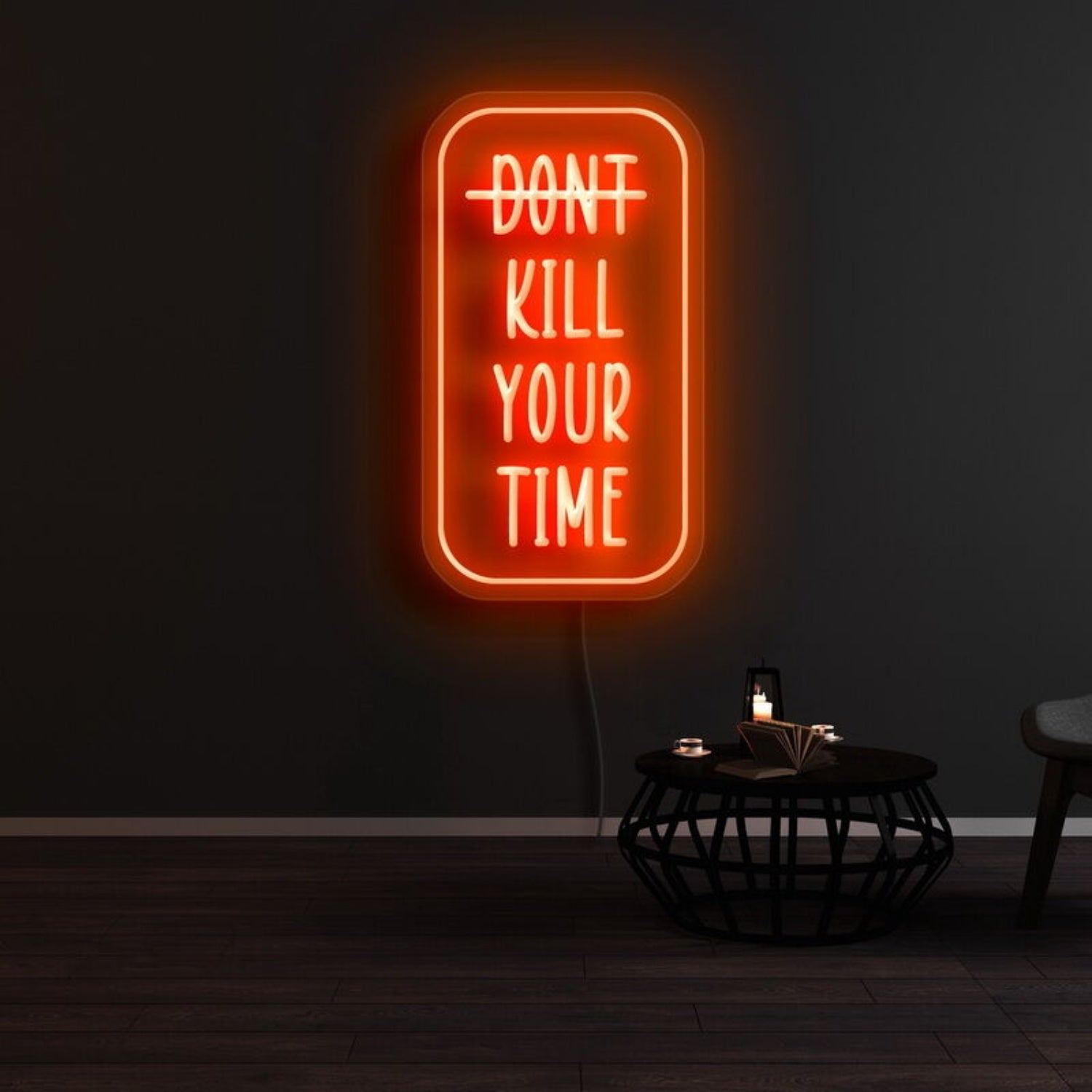 Dont Kill Your Time Led Neon Sign | Shineneon