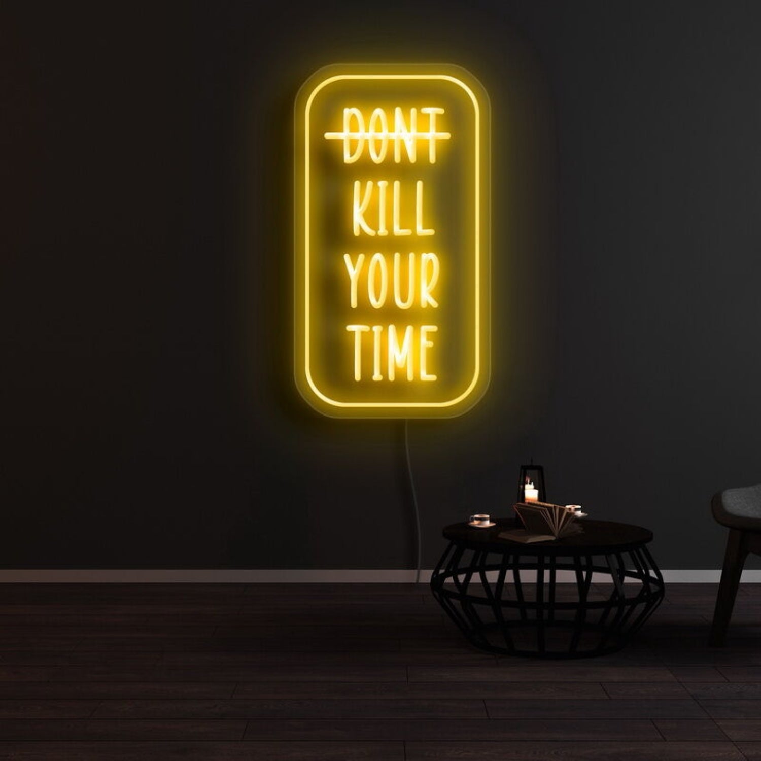 Dont Kill Your Time Led Neon Sign | Shineneon