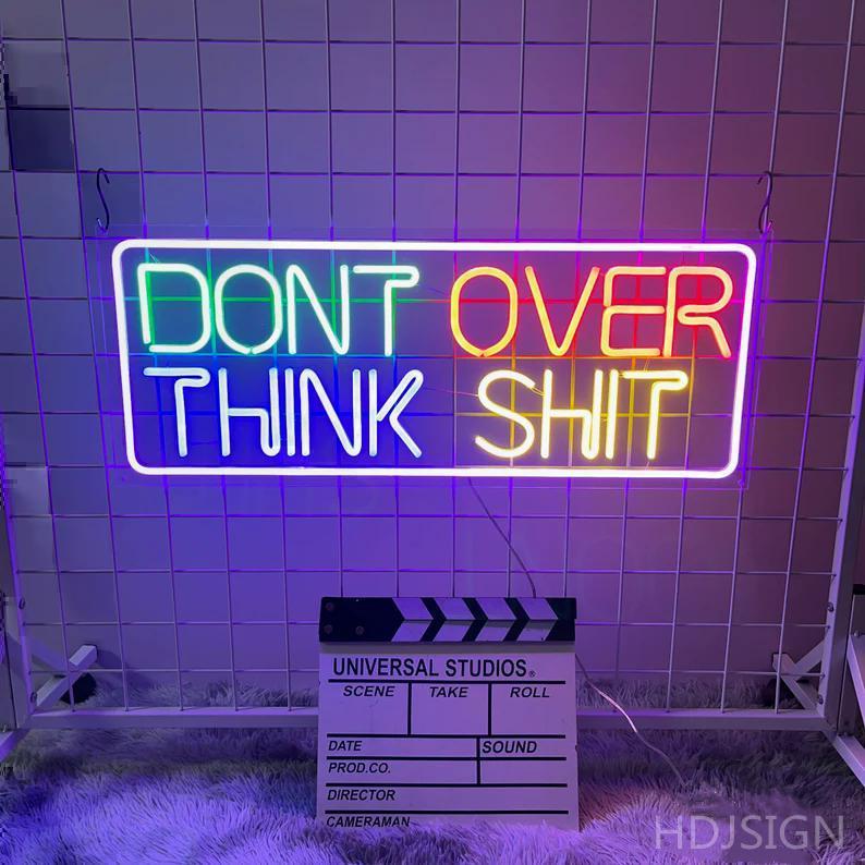Dont Over Think Shit Multi-Color Led Neon Sign For Creative Spaces | Shineneon