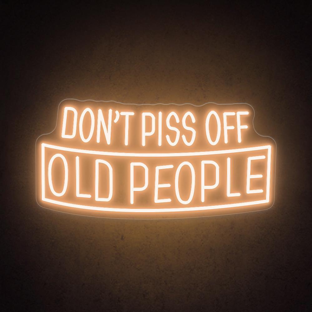 Dont Piss Off Old People White Text Led Neon Sign For Bar Decor | Shineneon