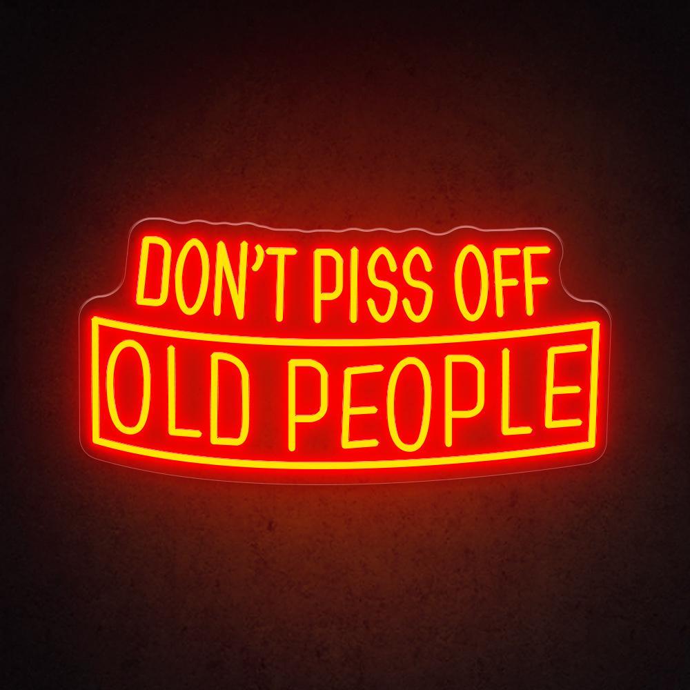 Dont Piss Off Old People White Text Led Neon Sign For Bar Decor | Shineneon