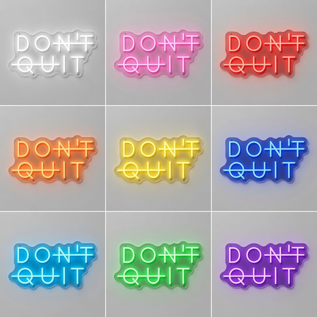 Don't Quit LED Neon Sign - Shineneon