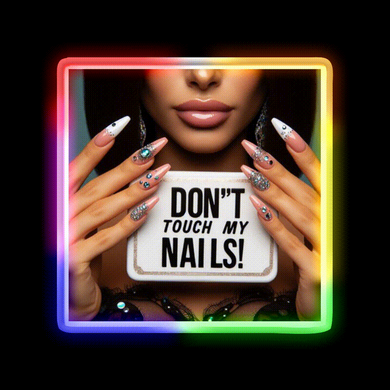 Dont Touch My Nails Design I Nail Salon Led Neon Sign Rgb Color