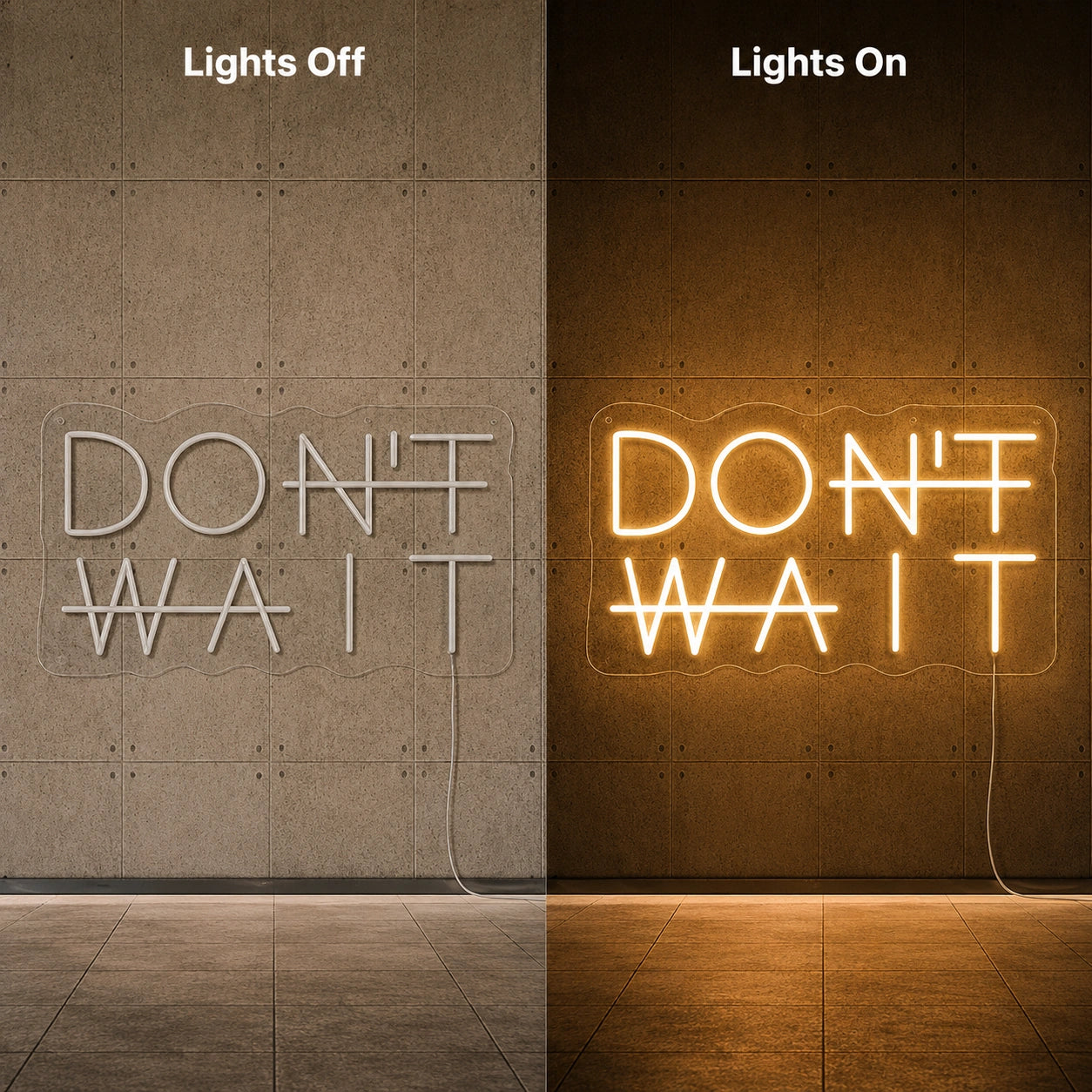 Dont Wait Neon Sign LED Neon Sign day and night comparison