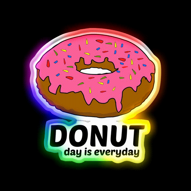 Donut Day Is Everyday Doughnut Snack Food Led Neon Sign Rgb Color