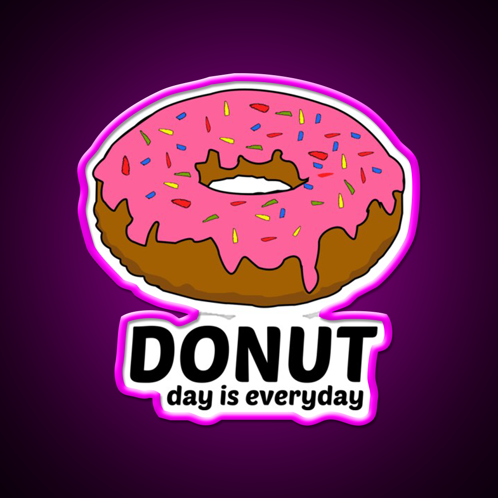 Donut Day Is Everyday Doughnut Snack Food Led Neon Sign Rgb Color