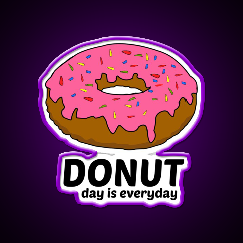 Donut Day Is Everyday Doughnut Snack Food Led Neon Sign Rgb Color