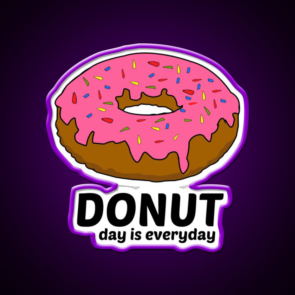 Donut Day Is Everyday Doughnut Snack Food Led Neon Sign Rgb Color - Shineneon