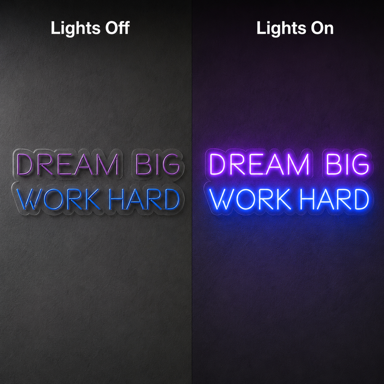 Dream Big Work Hard LED Neon Sign - 06 Day Night Comparison