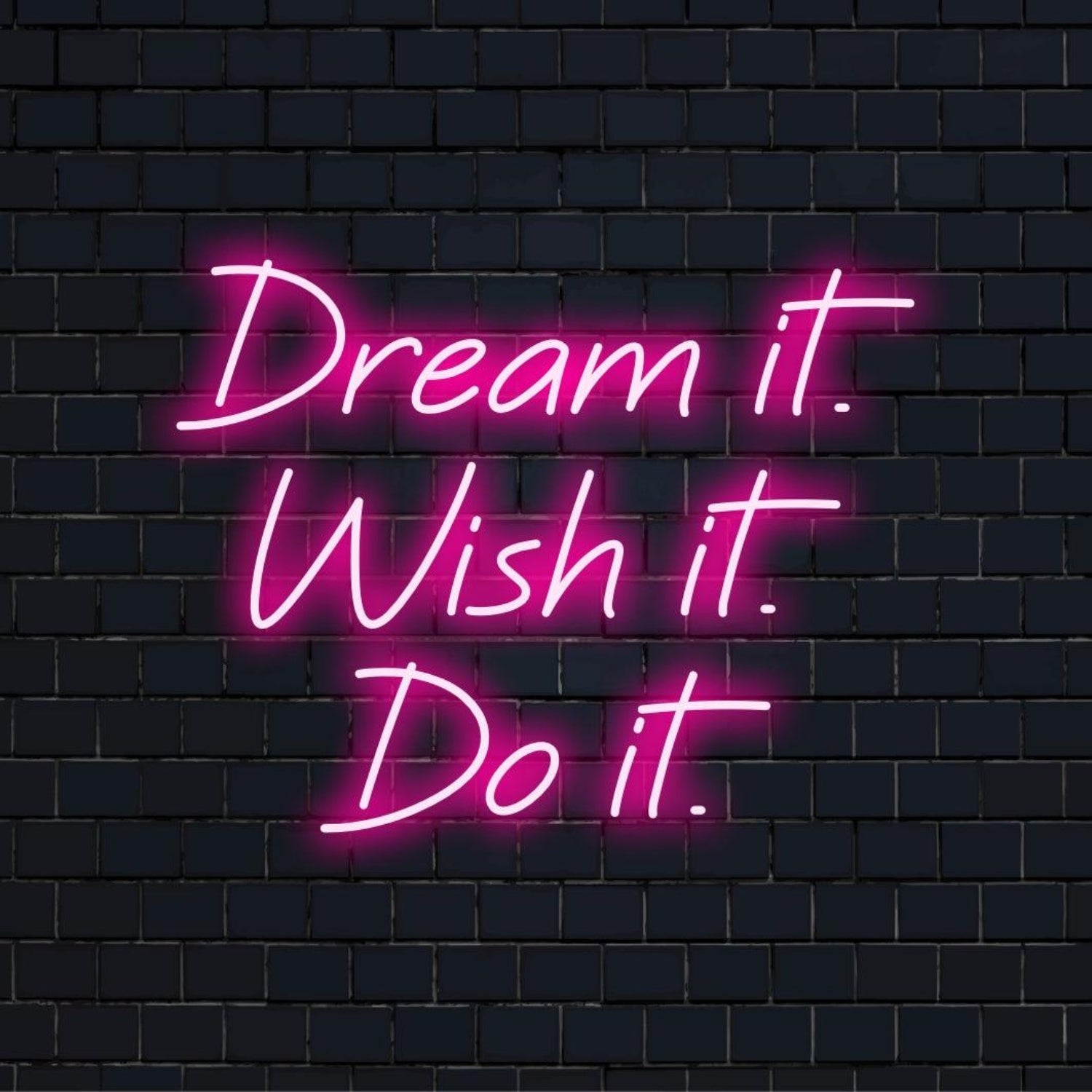 Dream It Wish It Do It Pink Led Neon Sign For Home Office Cafe Wall Decor | Shineneon