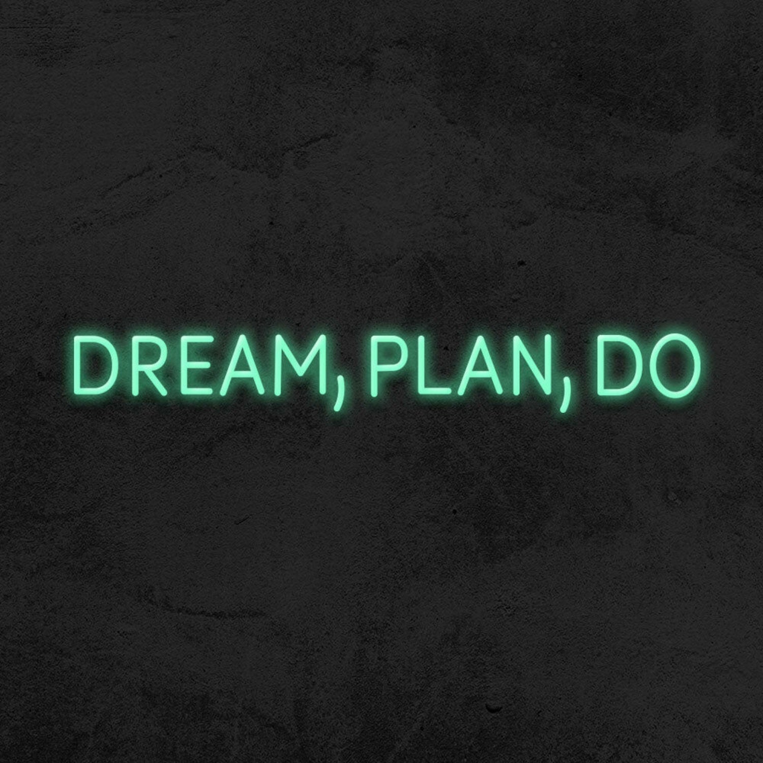 Dream Plan Do Led Neon Sign | Shineneon