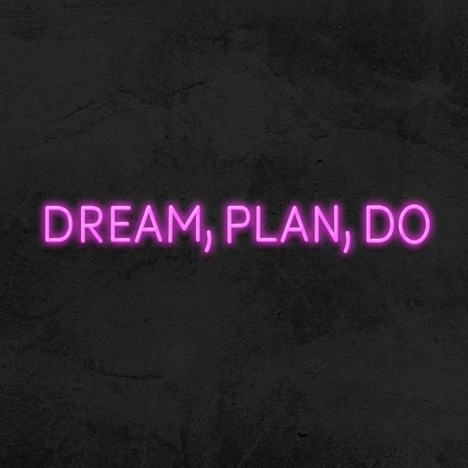 Dream Plan Do Led Neon Sign | Shineneon