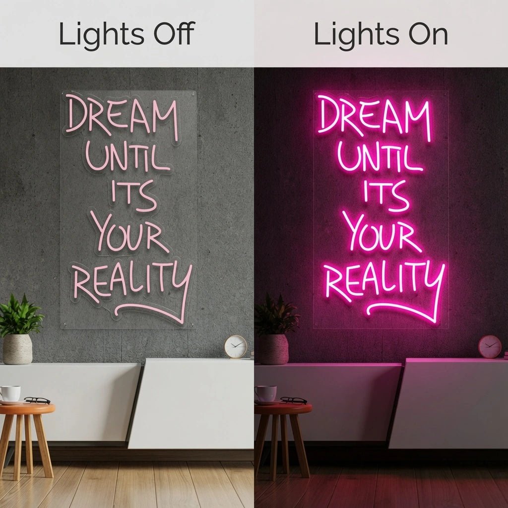 Dream Until Its Your Reality LED Neon Sign - Shineneon