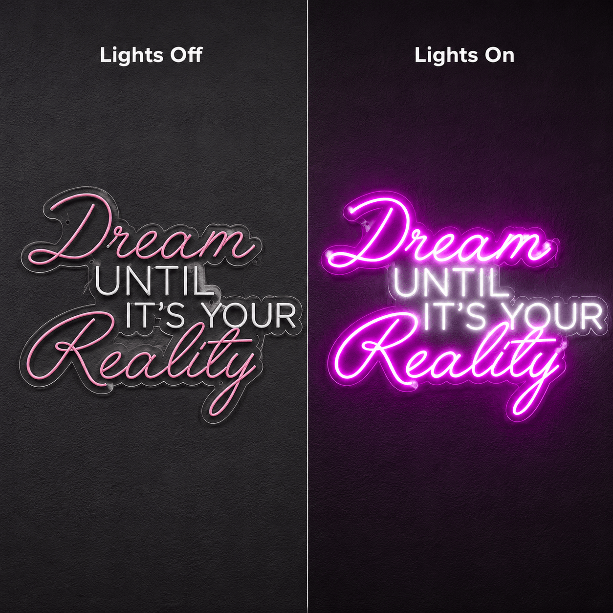 Dream Until It's Your Reality LED Neon Sign Home Wall Art - Shineneon