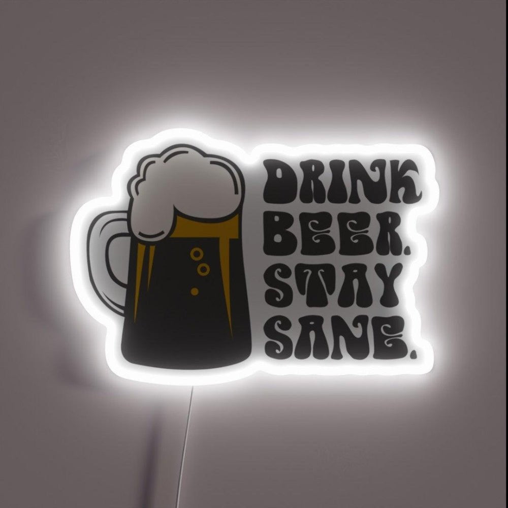 Drink Beer Stay Sane Rgb Led Neon Sign - Shineneon