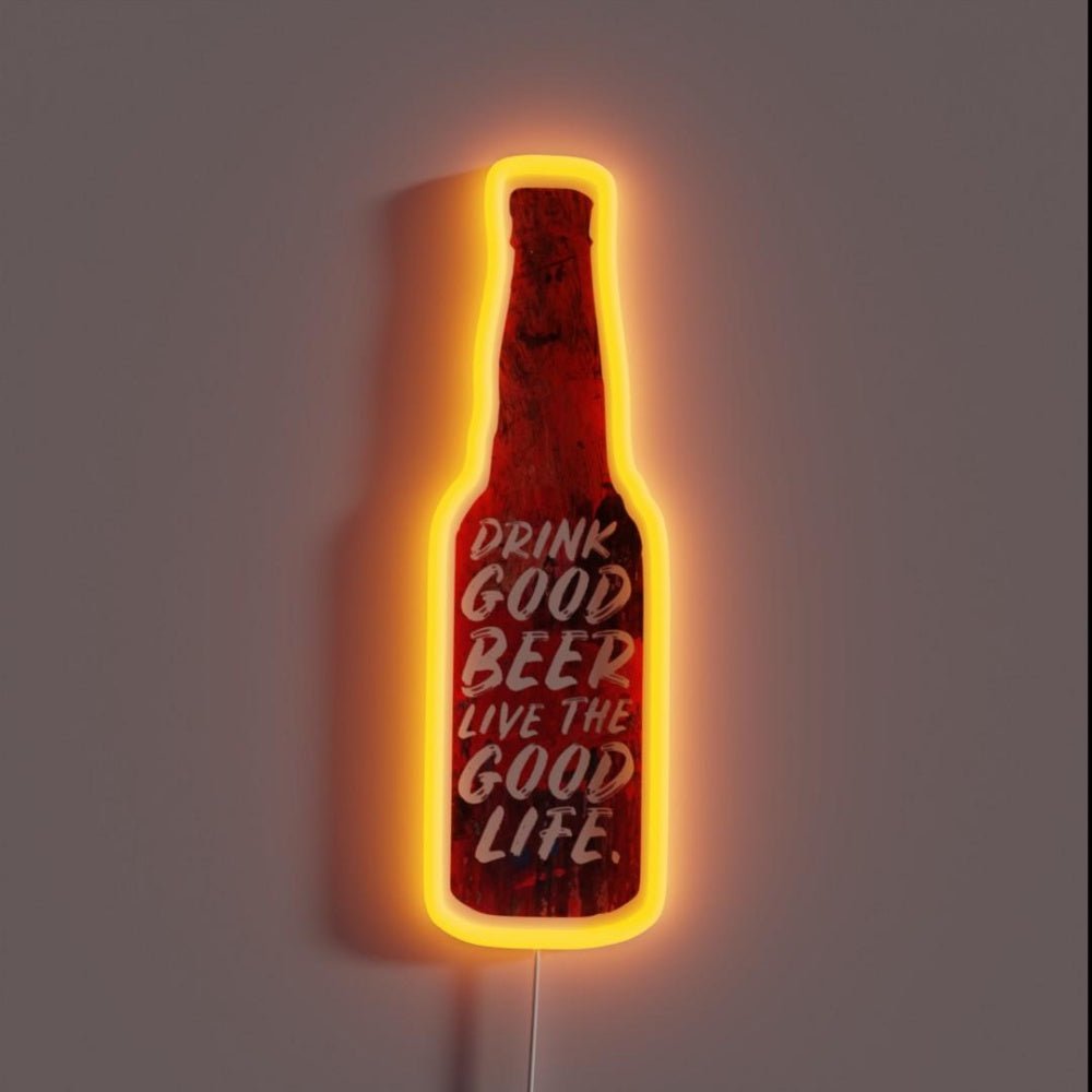 Drink Good Beer Live The Good Life Rgb Led Neon Sign - Shineneon