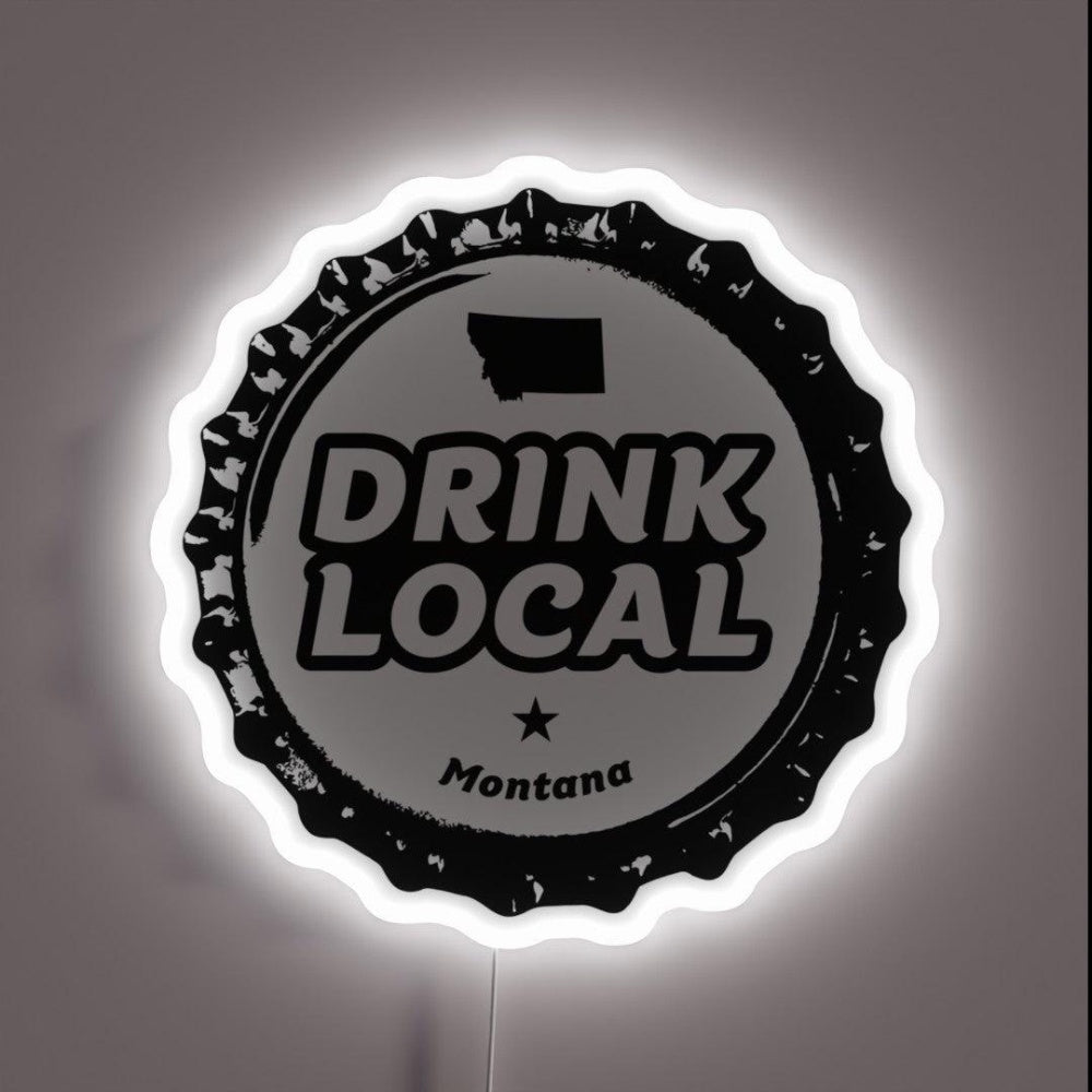 Drink Local Montana Craft Beer Bottle Cap Rgb Led Neon Sign - Shineneon